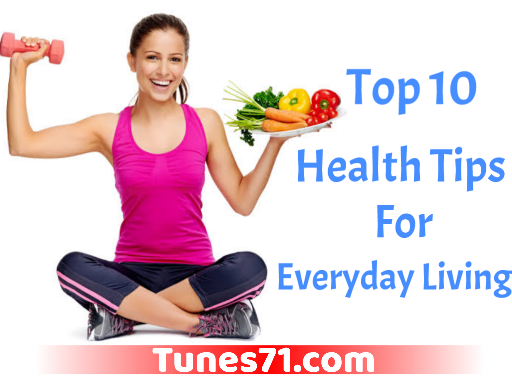 Top 10 Health Tips for Better Living